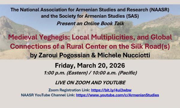 Medieval Yeghegis: Local Multiplicities, and Global Connections of a Rural Center on the Silk Road(s).