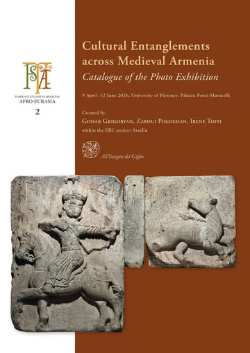 Grigoryan G., Tinti I., Pogossian Z. (eds) &ndash; Cultural Entanglements across Medieval Armenia. Catalogue of the Photo Exhibition- cover